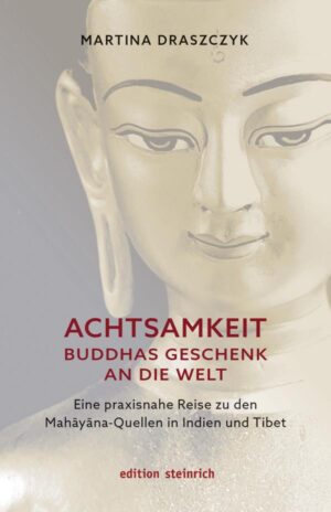 Achtsamkeit – Buddhas Geschenk an die Welt